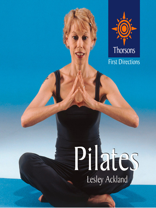 Title details for Pilates (Thorsons First Directions) by Lesley Ackland - Available
